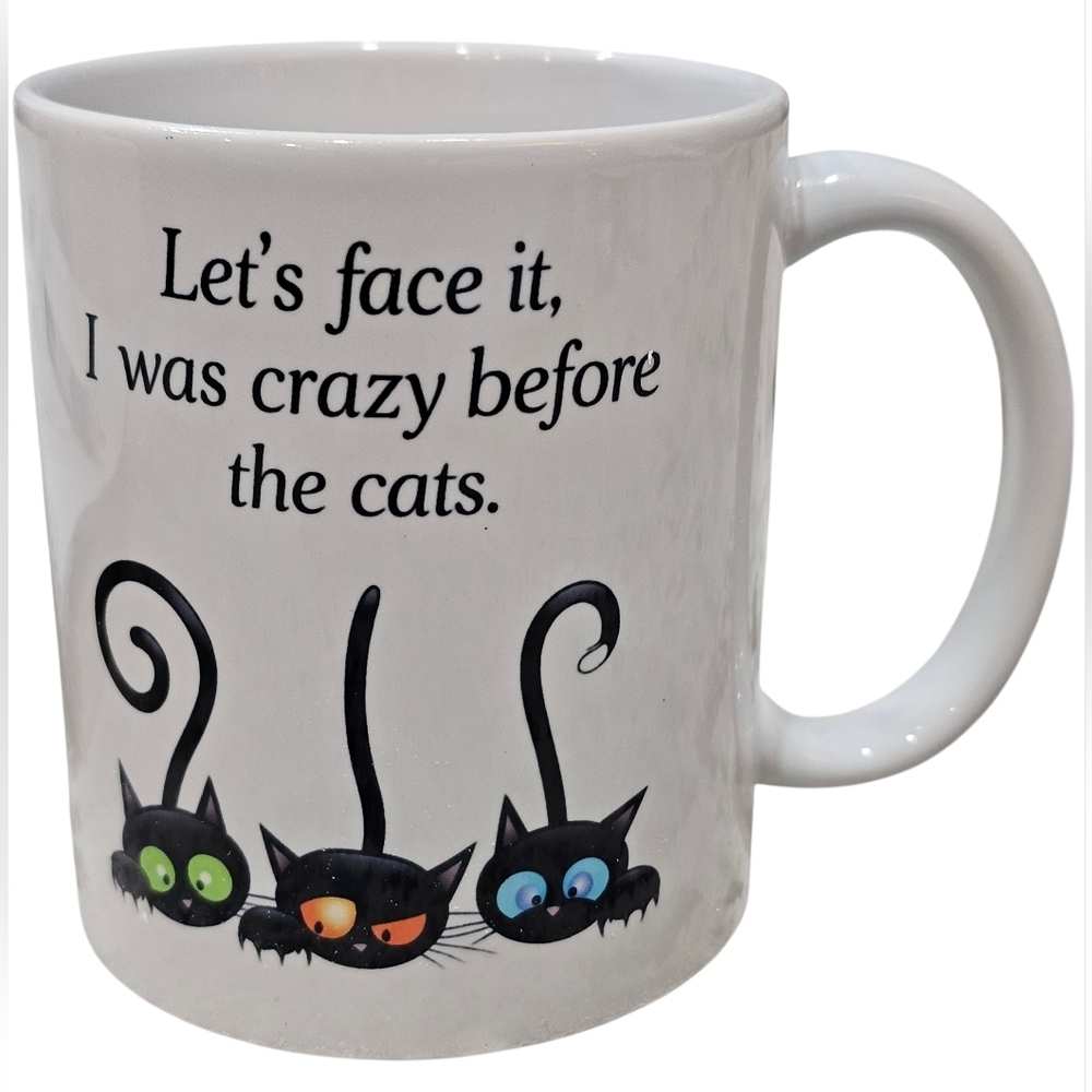 Cat Mug 11oz ' Let's Face It, I Was Crazy Before The Cats. ' New